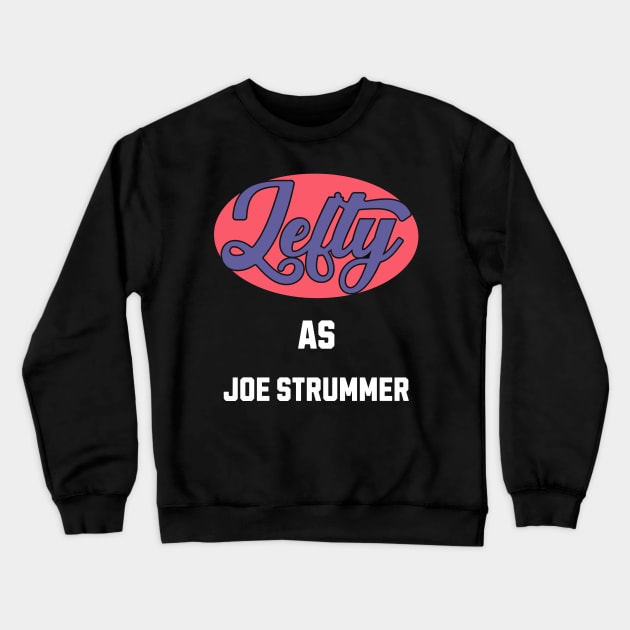 Lefty As Joe Strummer Crewneck Sweatshirt by DavidBriotArt